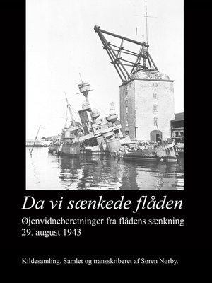 cover image of Da vi sænkede flåden. Øjenvidneberetninger fra flådens sænkning 29. august 1943